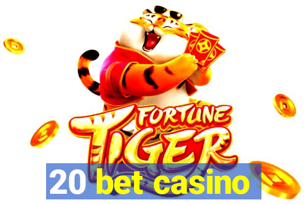 20 bet casino